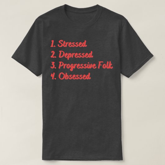 ストレスの落ち込んだ漸進的フォーク取り付け Tシャツ (デザイン正面)