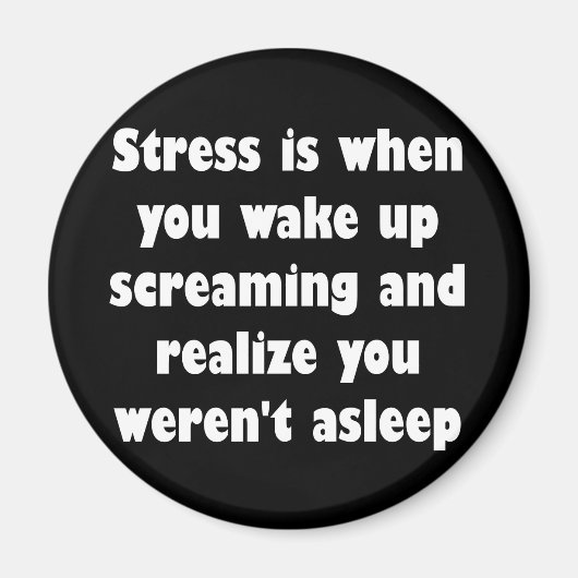 ストレスは叫んで目を覚ますとき マグネット (正面)