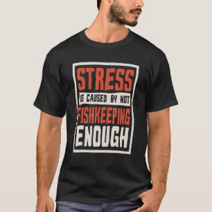 ストレスは漁獲の不足が原因 Tシャツ