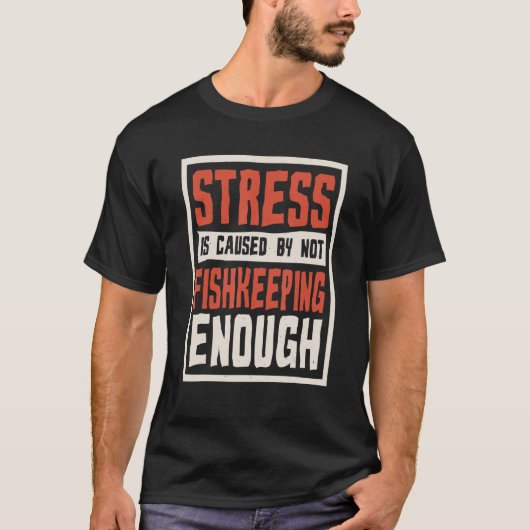 ストレスは漁獲の不足が原因 Tシャツ (正面)