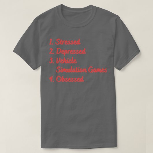 ストレスを受けた車両シミュレーションゲーム Tシャツ (デザイン正面)