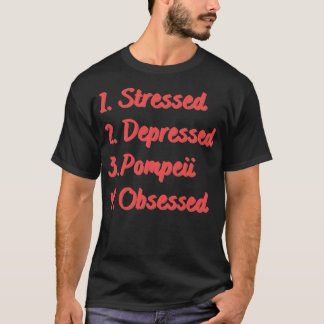 ストレスを受けて落ち込んだポンペイに取り憑かれる Tシャツ