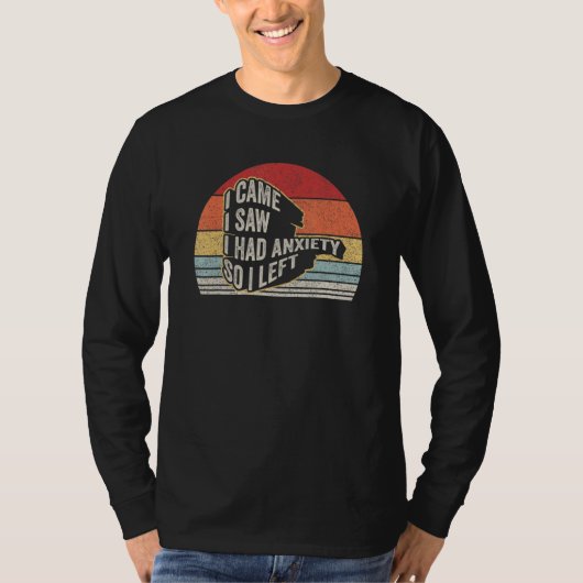 ストレスを感じたので来た 見た そして不安になったので去った Tシャツ (正面)