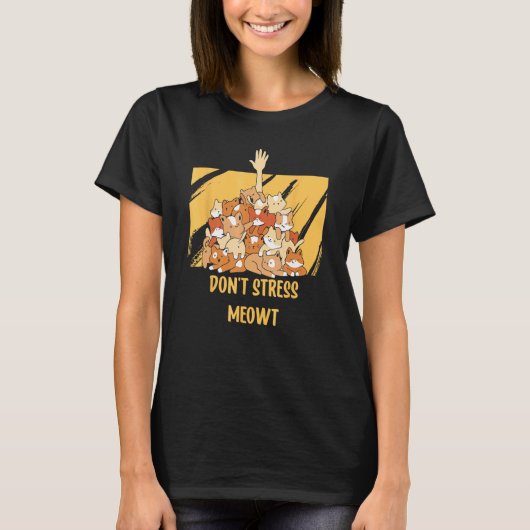 ストレスを感じないでネコ ポジティブな名言 子猫 Tシャツ (正面)