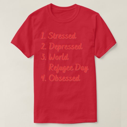 ストレスを抱えた世界の難民の日に取り憑かれる Tシャツ (デザイン正面)