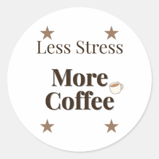 ストレスを減らしてコーヒーをもっと | コーヒー好きな人向けデザイン ラウンドシール