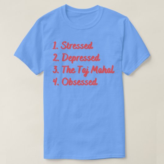 ストレスをTaj Mahal取り込まれて落ち込んだ Tシャツ (デザイン正面)
