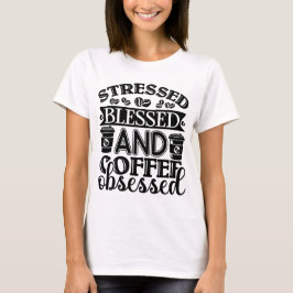 ストレス賛美とコーヒーに取り付けられたTシャツ Tシャツ