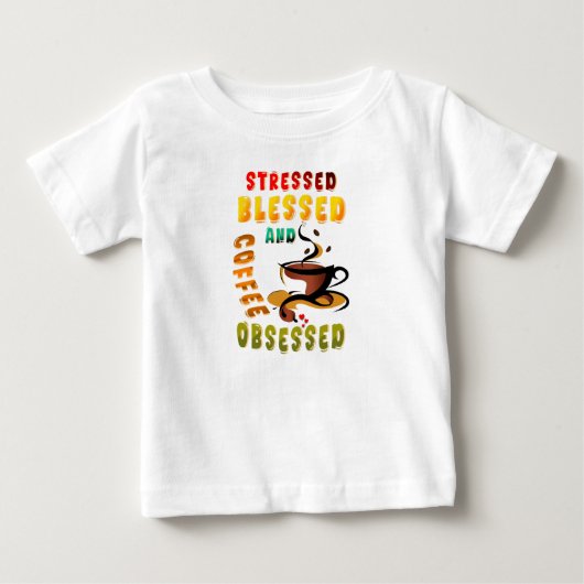 ストレス賛美とコーヒーに悩まされる ベビーTシャツ (正面)