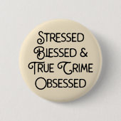 ストレス賛美と真の犯罪に取り憑かれる 缶バッジ (正面)