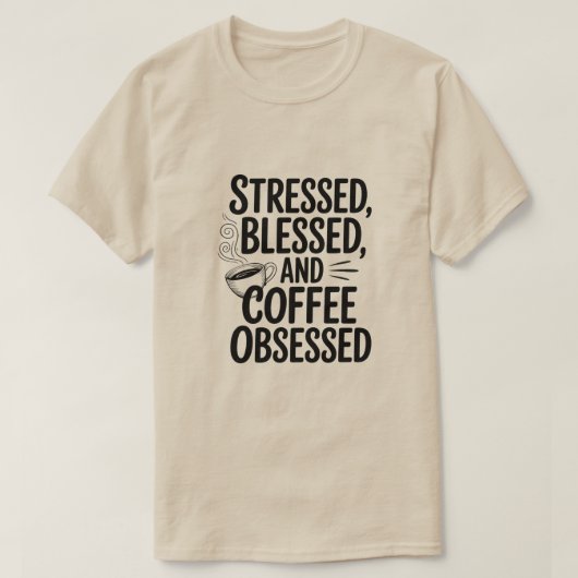 ストレス賛美コーヒー取り付けおもしろい引用文 Tシャツ (デザイン正面)
