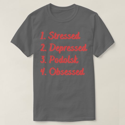 ストレス鬱病のポドルスク取り付け Tシャツ (デザイン正面)