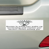 ストレス-叫ぶことを目覚めて下さい バンパーステッカー (車上)