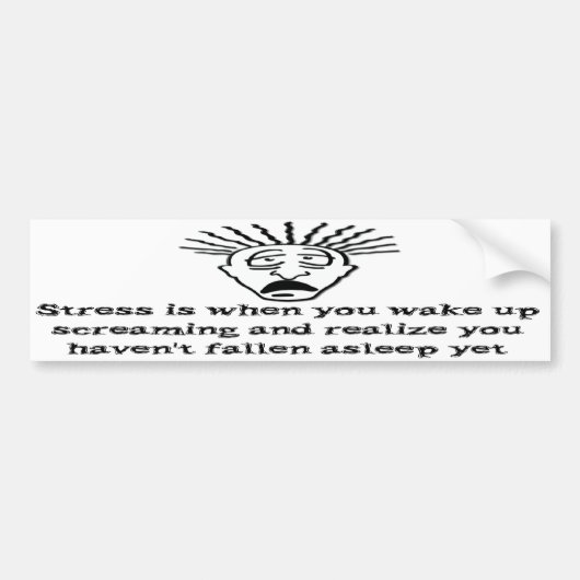 ストレス-叫ぶことを目覚めて下さい バンパーステッカー (正面)