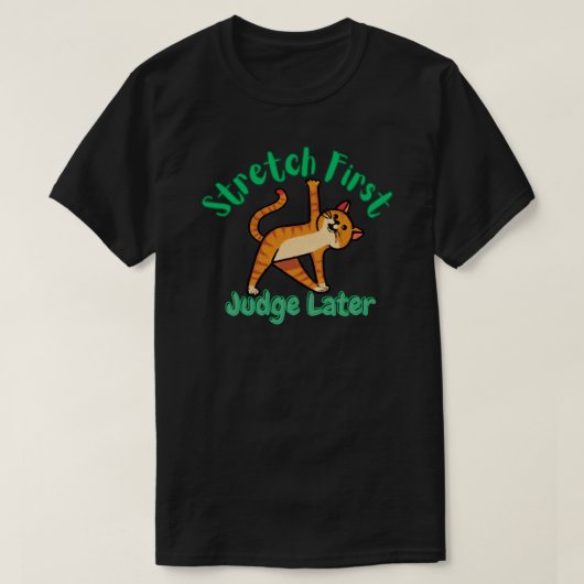 ストレッチの後に判断ね 猫ヨガ Tシャツ (デザイン正面)