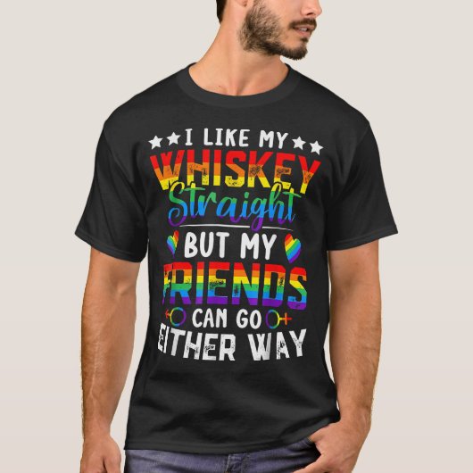 ストレートで飲むのが好き ウイスキーとLGBTの友達 Tシャツ (正面)