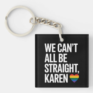 ストレートのカレンなんて私たち全員じゃない LGBTQ ゲイプライド キーホルダー