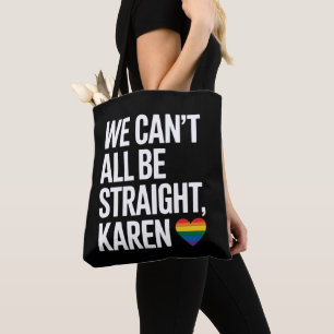 ストレートのカレンなんて私たち全員じゃない LGBTQ ゲイプライド トートバッグ