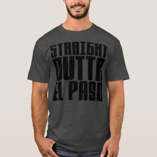 ストレートアウトタエルパソ Tシャツ