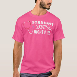 ストレートアウトタナイトシフトシャツ – おもしろいナース文書 Tシャツ