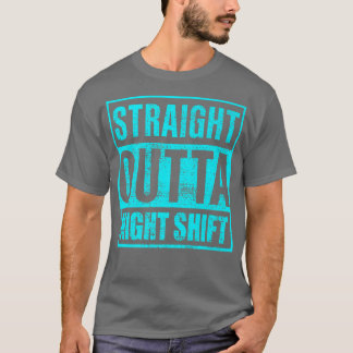 ストレートアウトタナイトシフトナース1025 Tシャツ