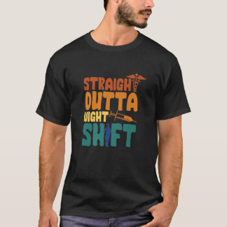 ストレートアウトタナイトシフト看護ナイトシフトNur Tシャツ