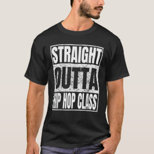 ストレートアウトタヒップホップクラスダンサーギフトおもしろいト Tシャツ