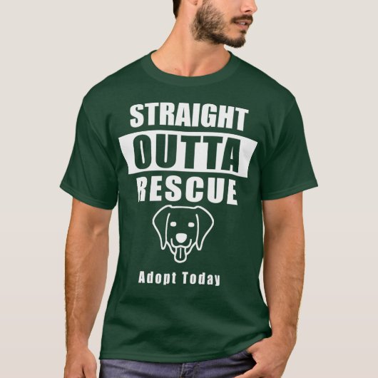 ストレートアウトタレスキューが今日犬を採用 Tシャツ (正面)
