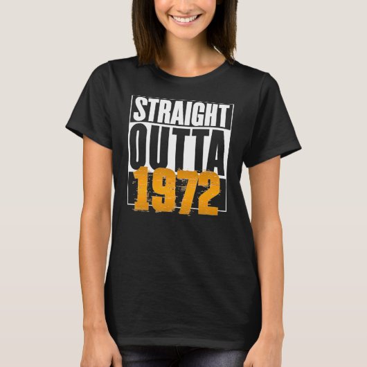 ストレートアウトタ1972誕生日おもしろい服 Tシャツ (正面)