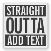 ストレートアウトタ…カスタマイズ可能なテキストの追加ミーム シール (正面)