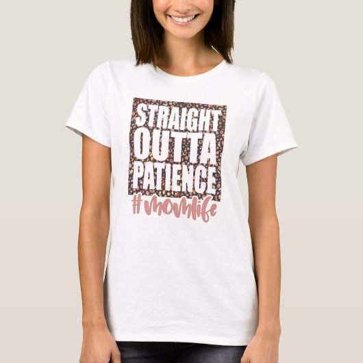 ストレート・アウタ・ペイシェンス 〜我慢の限界ママ〜 Tシャツ (正面)