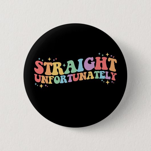 ストレート 残念ながらグルーヴィー LGBTQ ゲイ レズビアン 缶バッジ (正面)