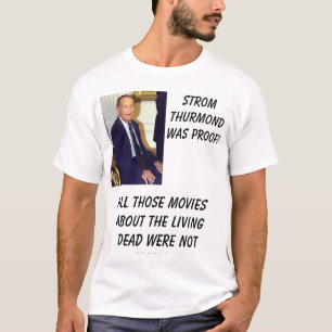 ストロム・サーモンドのStromThurmondwasの証拠! 、すべてのTh… Tシャツ