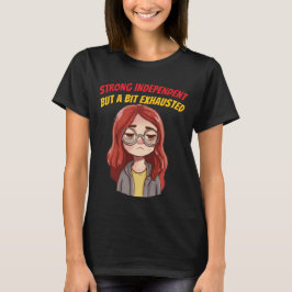 ストロング+インディペンデント(ちょっと疲れた) Tシャツ