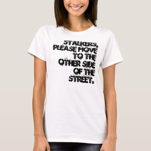 ストーカーの要求ワイシャツ Tシャツ (正面)