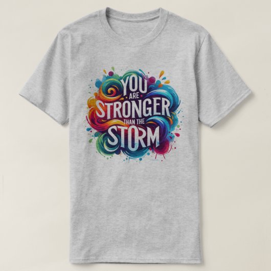 ストームより強く、前向きなあなた Tシャツ (デザイン正面)