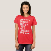 スナックは私の愛の言葉 お菓子好きユーモア スナック Tシャツ (正面フル)