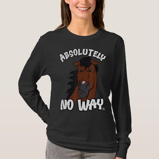 スナップに乗って馬を怒らせるなんて絶対に無理だ Tシャツ (正面)