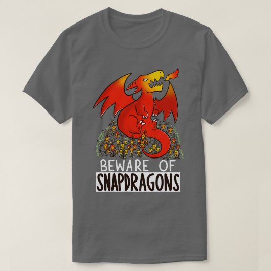 スナップドラゴンに注意 Tシャツ (デザイン正面)