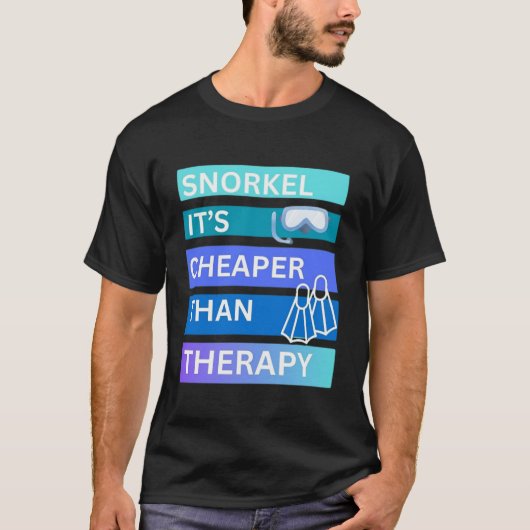 スノーケリングはセラピーより安い Tシャツ (正面)