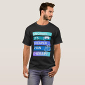 スノーケリングはセラピーより安い Tシャツ (正面フル)
