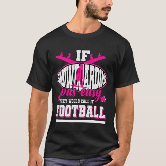 スノーボーもしディングはサッカーと呼ばれる簡単だった Tシャツ (正面)