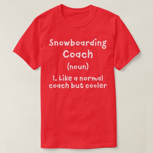 スノーボーディングコーチ定義おもしろいスノーボーダー胡 Tシャツ (デザイン正面)