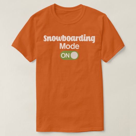 スノーボードモードONスノーボードスノーボードティー Tシャツ (デザイン正面)