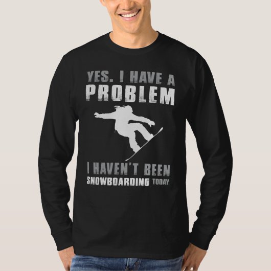 スノーボード中毒の告白 – Yes、私はプロブルを持っている Tシャツ (正面)