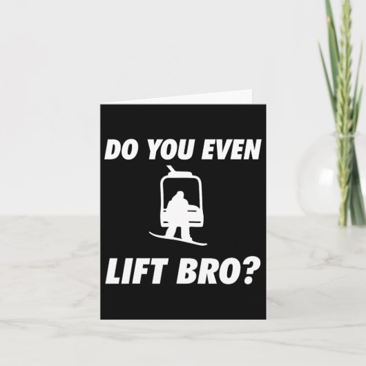 スノーボードDo You Even Lift Bro - Snowboard Snow カード (正面)