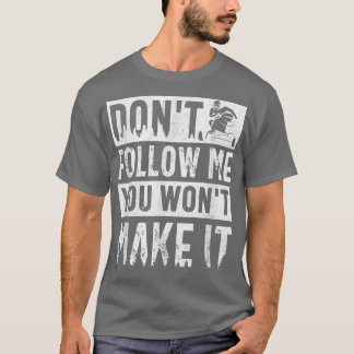 スノーモービル乗用スノーモービル後を追が私のファンンを防ぐ Tシャツ