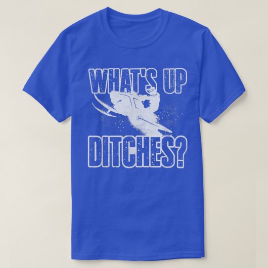 スノーモービル乗馬スノーモービルWhats Up Ditches Fu Tシャツ (デザイン正面)