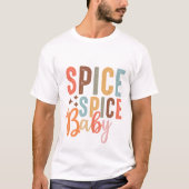 スパイス スパイス ベイビー - 秋のTシャツ Tシャツ (正面)