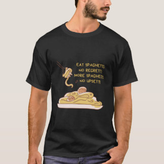 スパゲッティーノを食べて、レグレッティ、もっとスパゲッティーノで腹を立てて Tシャツ